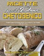 Ricette per il Pane Chetogenico: Ricette Salate Chetogeniche Per Aumentare La Tua Energia E Perdere Peso (Keto Bread Recipes) (Italian version)