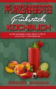 Pflanzenbasiertes Frühstücks-Kochbuch