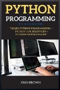 Python Programming Series 2: This Book Includes: Python for Beginners +Python Programming + Learn Python Programming