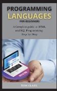 Programming Languages for Beginners: A Complete guide to HTML and SQL Programming Step-by-Step