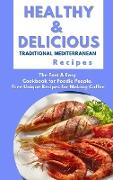 Healthy and Delicious Traditional Mediterranean Recipes
