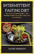 Intermittent Fasting Diet Plan: The complete Guide to healthy body healing through intermittent fasting and exact diet plan