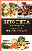 Dieta Keto: La Dieta cetogenica sirve para perder peso y te sentirás mucho mejor en muy poco tiempo!!