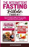 Intermittent Fasting Bible: 2 books in 1 - The Complete Guide for Weight Loss, Burn Fat in Simple, Healthy and Scientific Ways, Through the Self-C