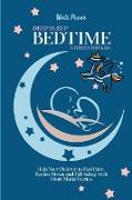 Deep Sleep Bed Time Stories for Kids: Help Your Children to Feel Calm, Reduce Stress and FallAsleep with Short Moral Stories