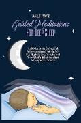 Guided Meditations For Deep Sleep: Definitive Guide On How Get Relaxation And A Full Night's Rest By Relieving Anxiety And Stress With Meditation And