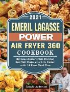 Emeril Lagasse Power Air Fryer 360 Cookbook 2021: Delicious Dependable Recipes that Will Make Your Life Easier with 14 Days Meal Plan