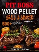 Pit Boss Wood Pellet Grill & Smoker Cookbook 2021: 500+ recipes to make stunning meal with your family and friends