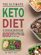The Ultimate Keto Diet Cookbook: 600 Delicious Dependable Recipes to Lose Weight and Get Lean