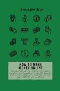 HOW TO MAKE MONEY ONLINE