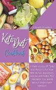 Keto Diet Cookbook: A Wide Variety Of Tasty Keto Recipes For Your Side Dishes, Appetizers, Snacks, and Drinks That Will Make Your Meals Al