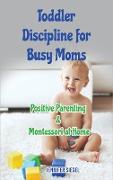 Toddler Discipline for Busy Moms