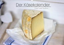 Der Käsekalender Edel und lecker (Wandkalender 2022 DIN A2 quer)