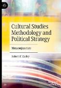 Cultural Studies Methodology and Political Strategy