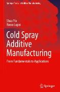 Cold Spray Additive Manufacturing