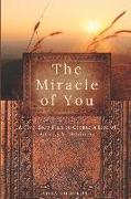 The Miracle of You: A Five-Step Plan to Create A Life of Vitality & Greatness
