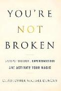 You're Not Broken