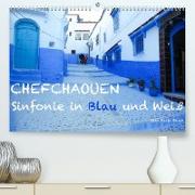 Chefchaouen - Sinfonie in Blau und Weiß (Premium, hochwertiger DIN A2 Wandkalender 2022, Kunstdruck in Hochglanz)