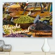 Marché Provencal - Märkte der Provence (Premium, hochwertiger DIN A2 Wandkalender 2022, Kunstdruck in Hochglanz)