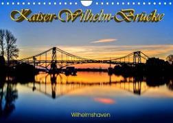 Kaiser-Wilhelm-Brücke Wilhelmshaven (Wandkalender 2022 DIN A4 quer)