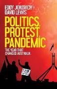 Politics, Protest, Pandemic: The year that changed Australia