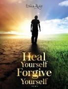 HEAL YOURSELF FORGIVE YOURSELF FOR MEN