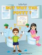 But Why The Potty?