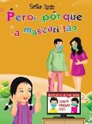 Pero, ¿por qué la mascarilla?