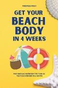 GET YOUR BEACH BODY IN 4 WEEKS