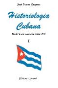 HISTORIOLOGÍA CUBANA I (Desde la era mesozoica hasta 1898)