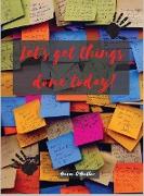 Let's get things done today!: To Do List, Planner and Daily Task Manager 120 pages 8,5''x11'' Top Priorities and Goals, Productivity Journal, To Do