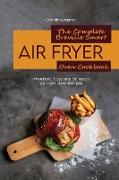 The Complete Breville Smart Air Fryer Oven Cookbook: Affordable, Easy, and Delicious Air Fryer Oven Recipes