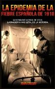 La Epidemia De La Fiebre Española De 1918