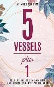 5 Vessels Plus 1