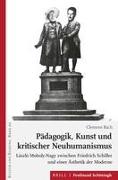 Pädagogik, Kunst und kritischer Neuhumanismus