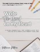 Write the Word on My Heart: A Bible Memorization Curriculum for Young Writers and Their Families