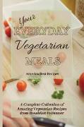 Your Everyday Vegetarian Meals