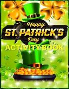 Happy St. Patrick's Day Activity Book: For toddlers and Preschoolers, includes Counting, Letter tracing practice, Mazes, Word Search Scissor Skills an