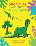 Dinosaur Alphabet Coloring Book for Toddlers and Preschoolers Ages 2 +