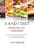 5 and 1 Diet Simple Recipes Cookbook
