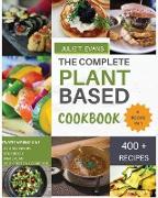 The Complete Plant-Based Cookbook: FOUR BOOKS in ONE: Plant-based diet for beginners, cookbook, meal plan, high-protein cookbook