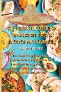 The Complete Cookbook on Mexican Cuisine Created for Beginners: The complete guide to tasty Mexican cuisine, all recipes in one cookbook from appetize