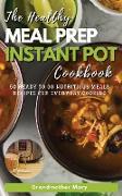 THE HEALTHY MEAL PREP INSTANT POT COOKBOOK