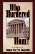 Who Murdered Mom 2nd Edition