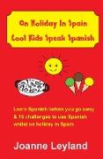 On Holiday In Spain Cool Kids Speak Spanish