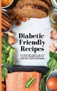 DIABETIC-FRIENDLY RECIPES