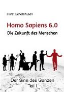Homo sapiens 6.0 - Die Zukunft des Menschen