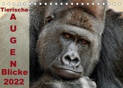 Tierische Augen-Blicke 2022 (Tischkalender 2022 DIN A5 quer)