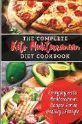 The Complete Keto Mediterranean Diet Cookbook: Everyday Keto Mediterranean Recipes For an Healthy Lifestyle