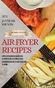 AIR FRYER RECIPES 2021 - SECOND EDITION